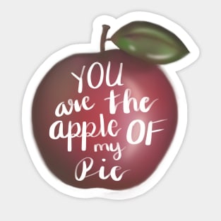 You are the apple of my pie Sticker